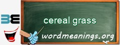 WordMeaning blackboard for cereal grass